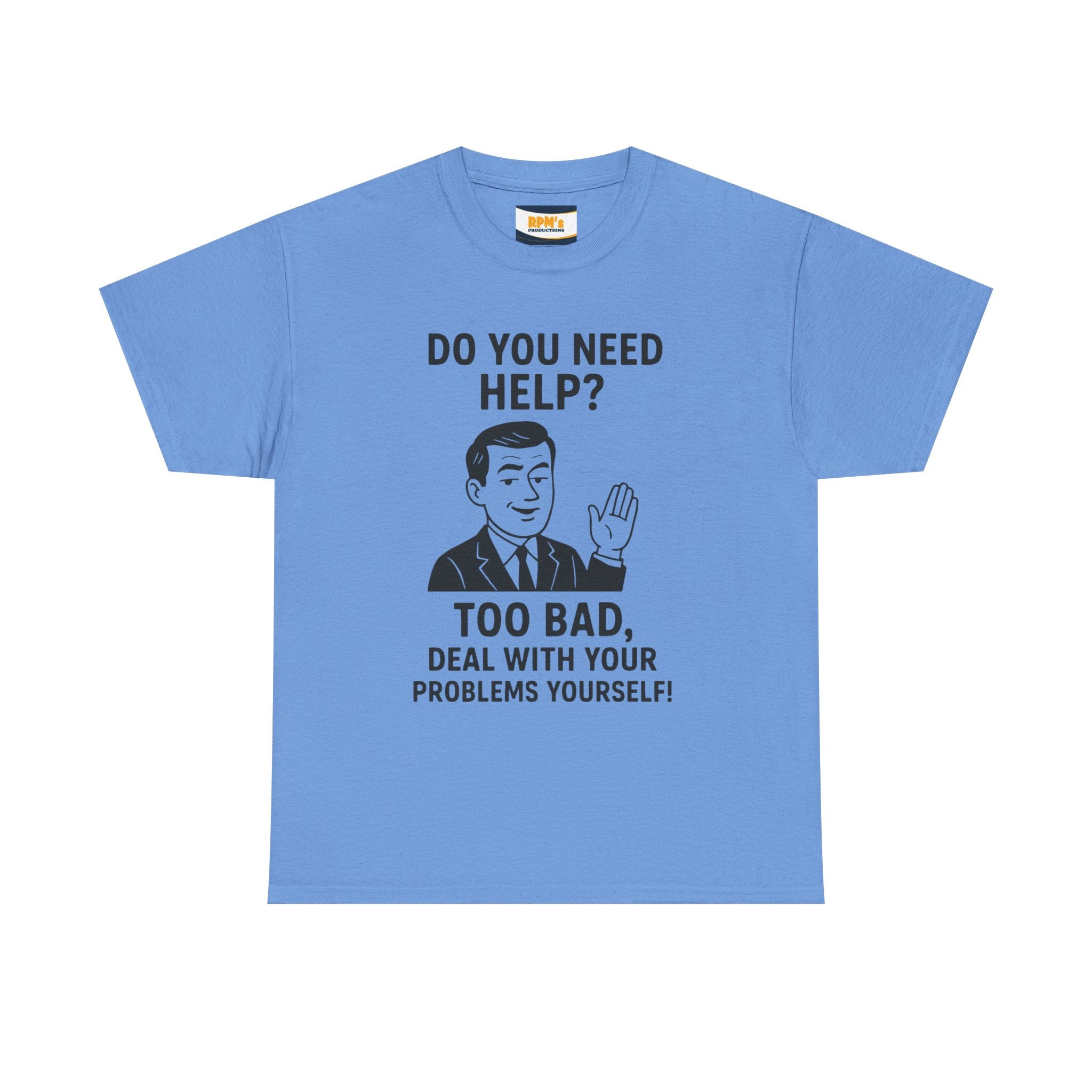 Funny Help Quote Tee, Unisex Heavy Cotton Tee, Humor Shirt, Casual Wear, Gifts for Friends, Motivational T-Shirt