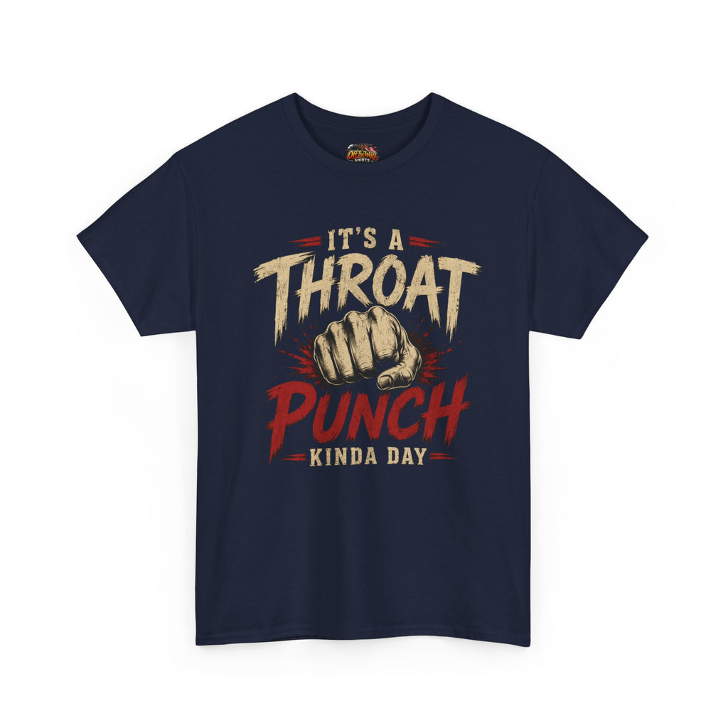 T-Shirt — "It's a Throat Punch Kinda Day" Graphic Tee