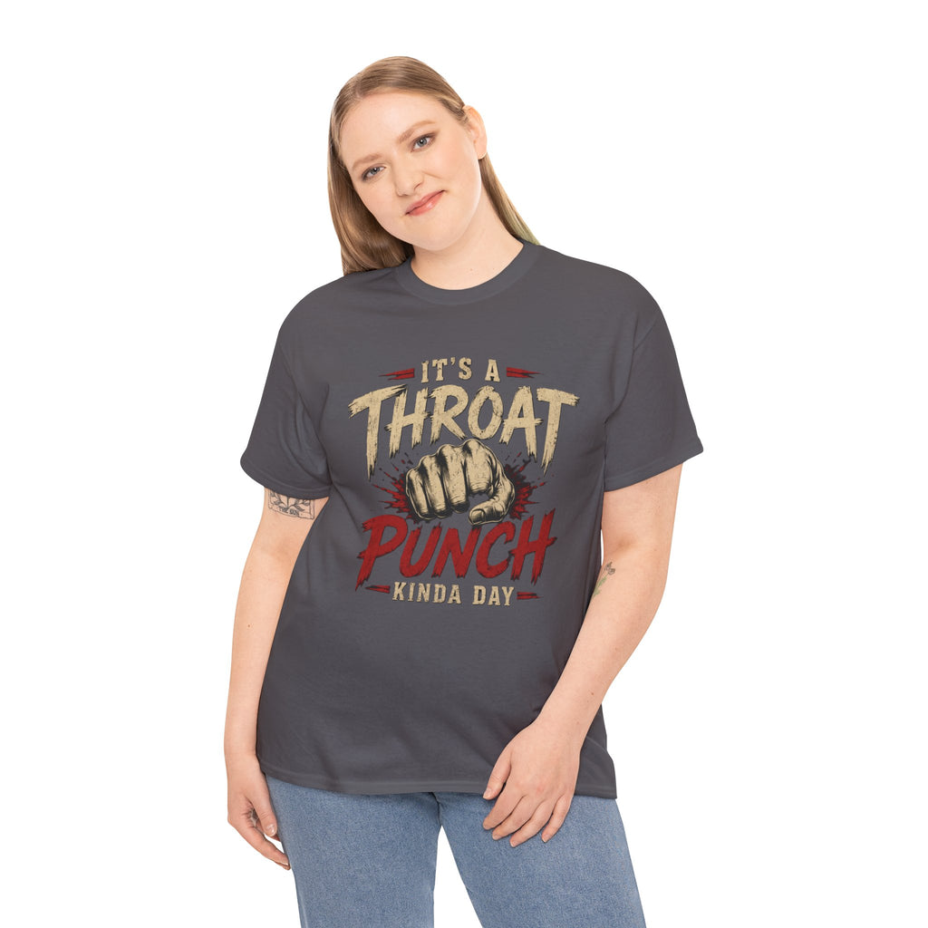 T-Shirt — "It's a Throat Punch Kinda Day" Graphic Tee