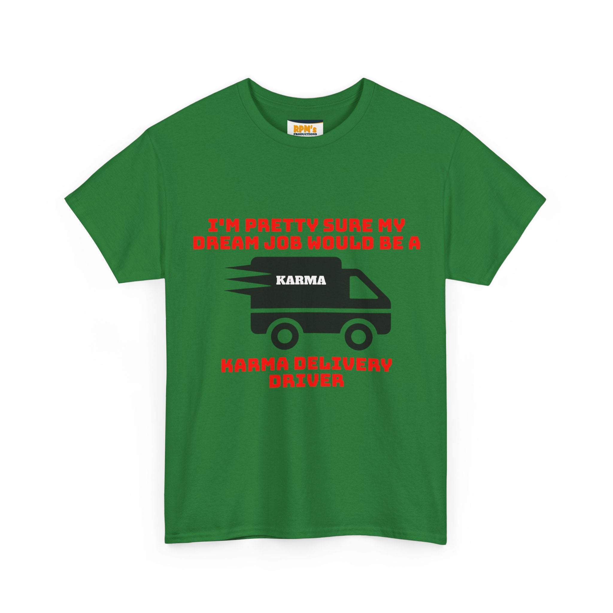 Karma Delivery Driver Tee, Funny Dream Job Shirt, Unisex Graphic T-Shirt, Sarcastic Gift Top, Positive Vibe Apparel