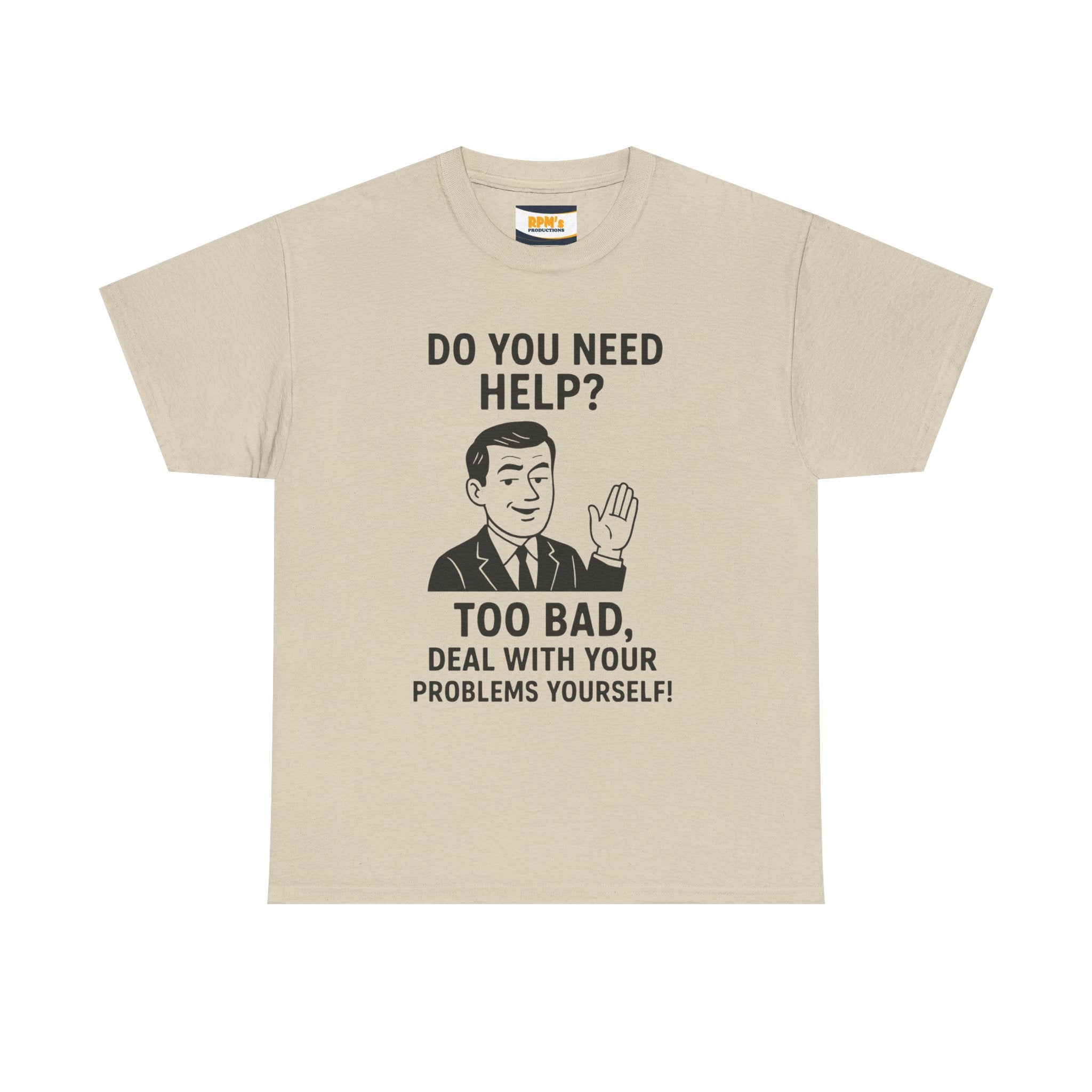 Funny Help Quote Tee, Unisex Heavy Cotton Tee, Humor Shirt, Casual Wear, Gifts for Friends, Motivational T-Shirt