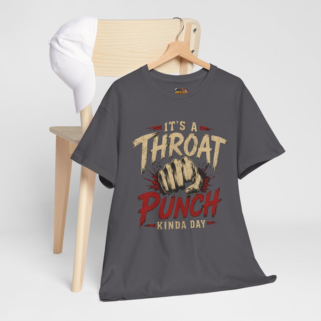T-Shirt — "It's a Throat Punch Kinda Day" Graphic Tee