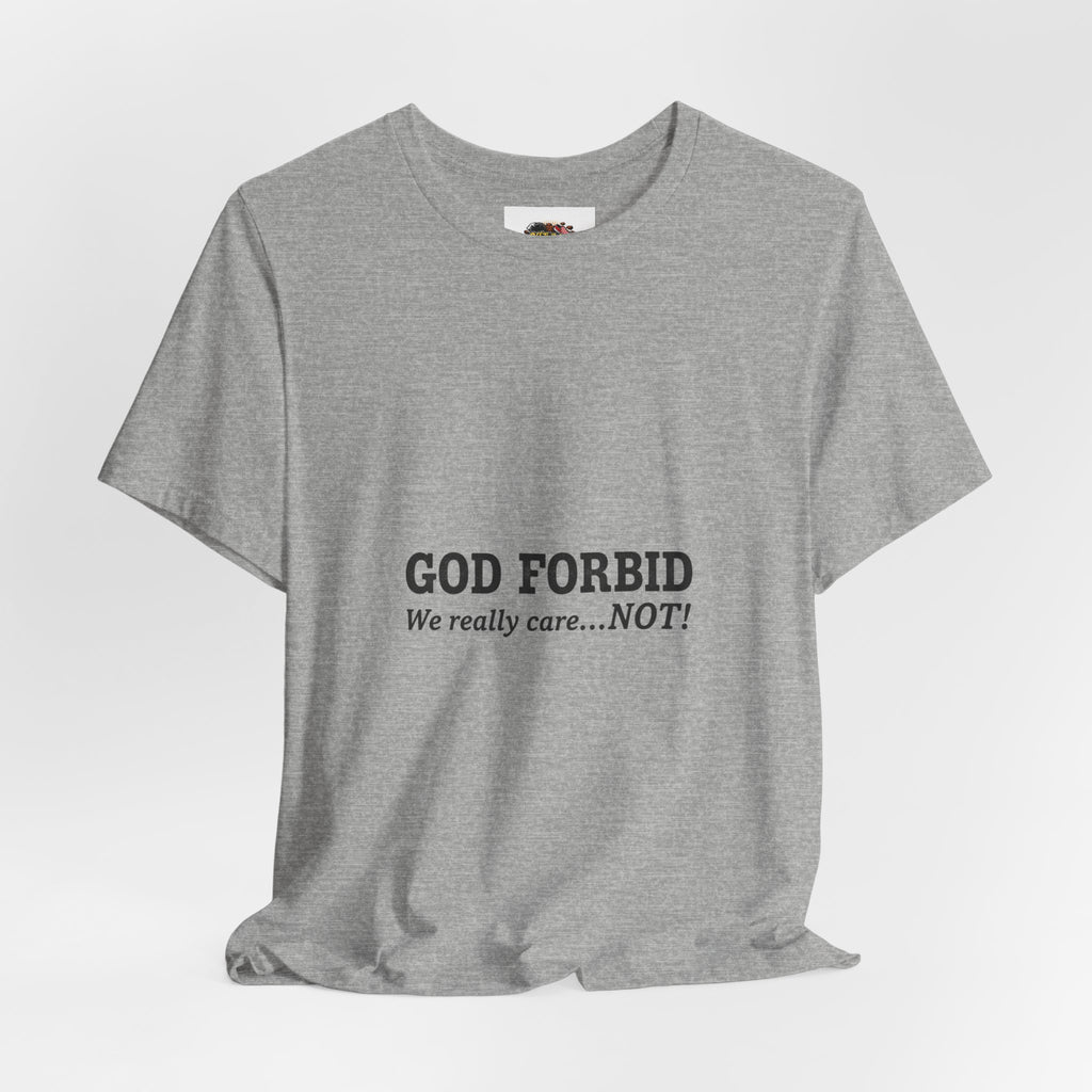 God Forbid sarcastic shirt | Typographic 90s office humor Tee