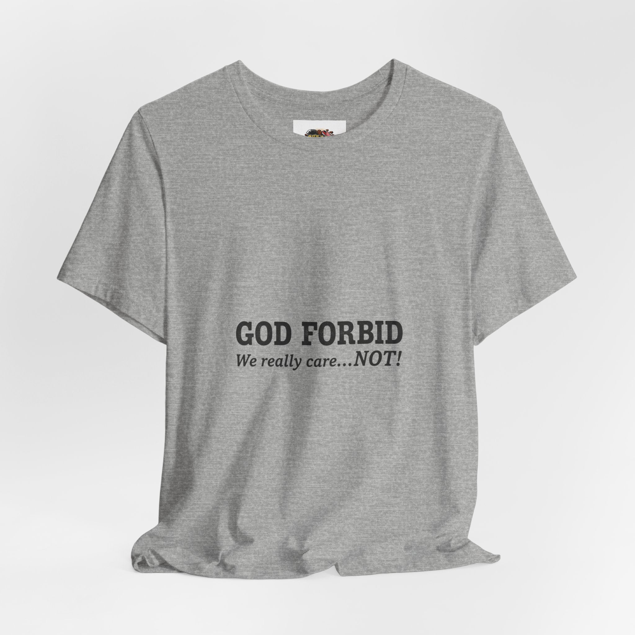 God Forbid sarcastic shirt | Typographic 90s office humor Tee