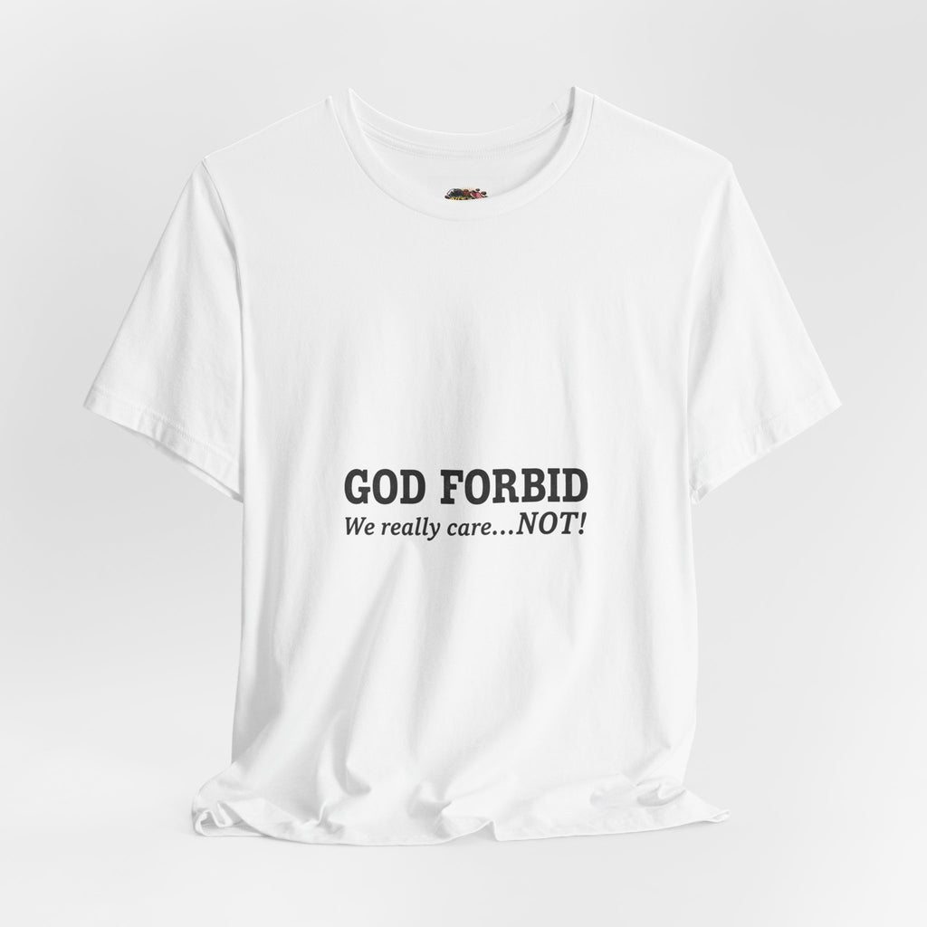 God Forbid sarcastic shirt | Typographic 90s office humor Tee