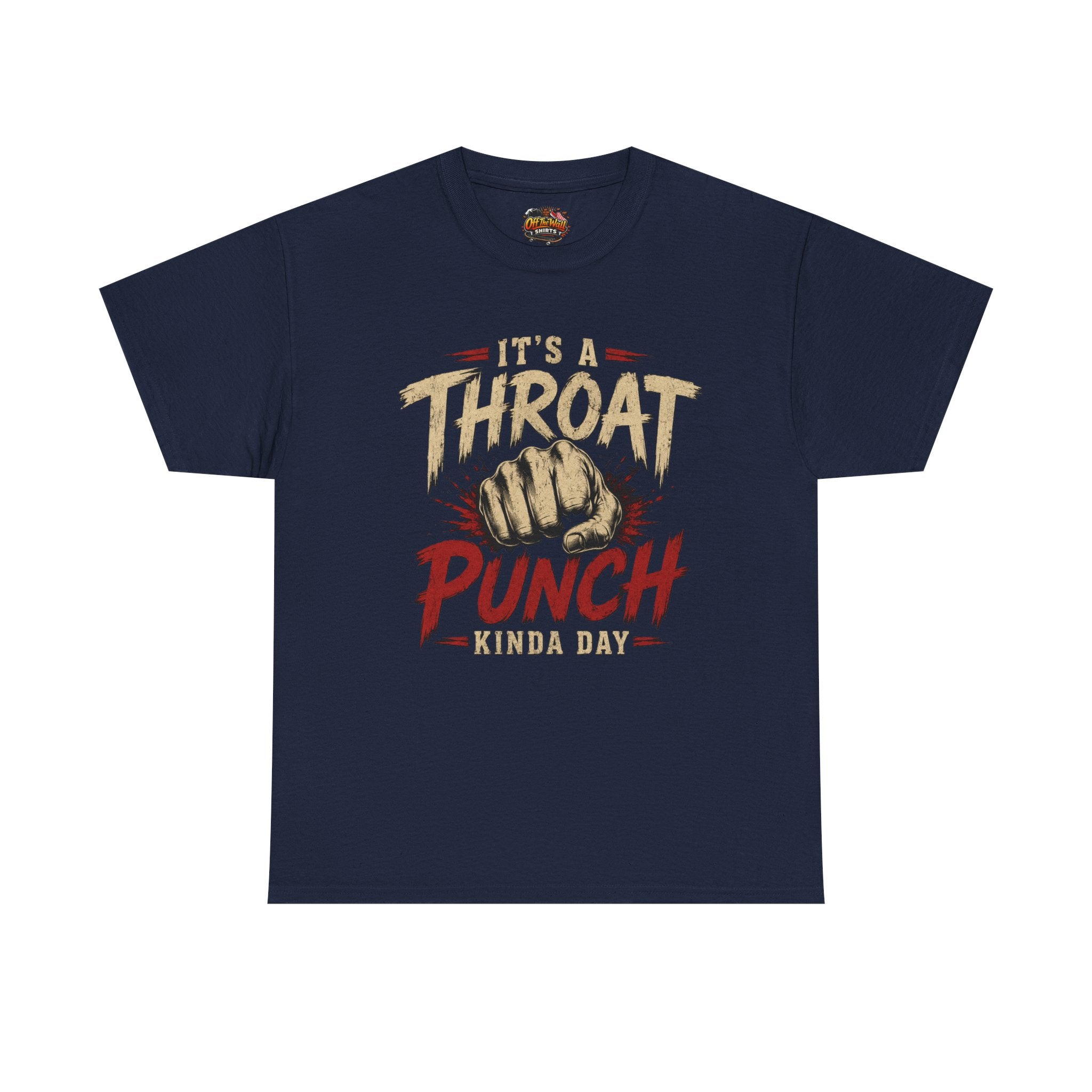 T-Shirt — "It's a Throat Punch Kinda Day" Graphic Tee