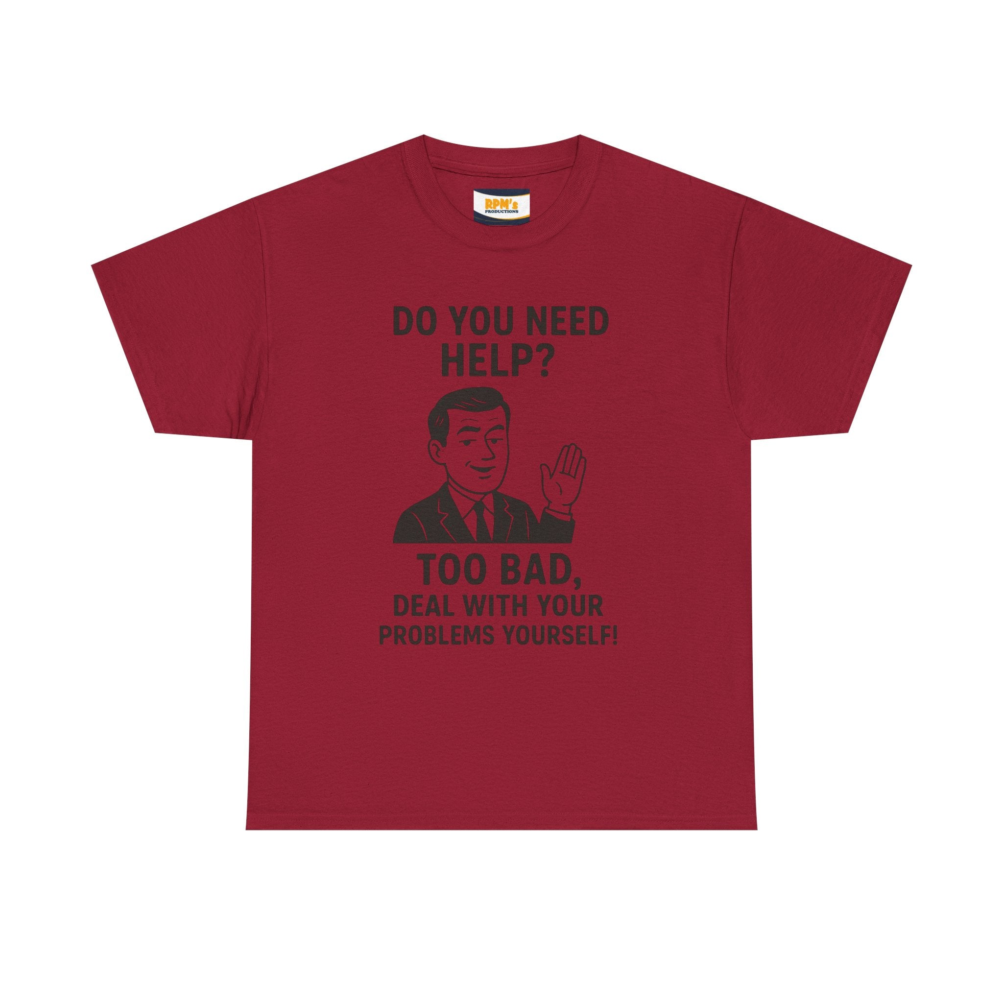 Funny Help Quote Tee, Unisex Heavy Cotton Tee, Humor Shirt, Casual Wear, Gifts for Friends, Motivational T-Shirt