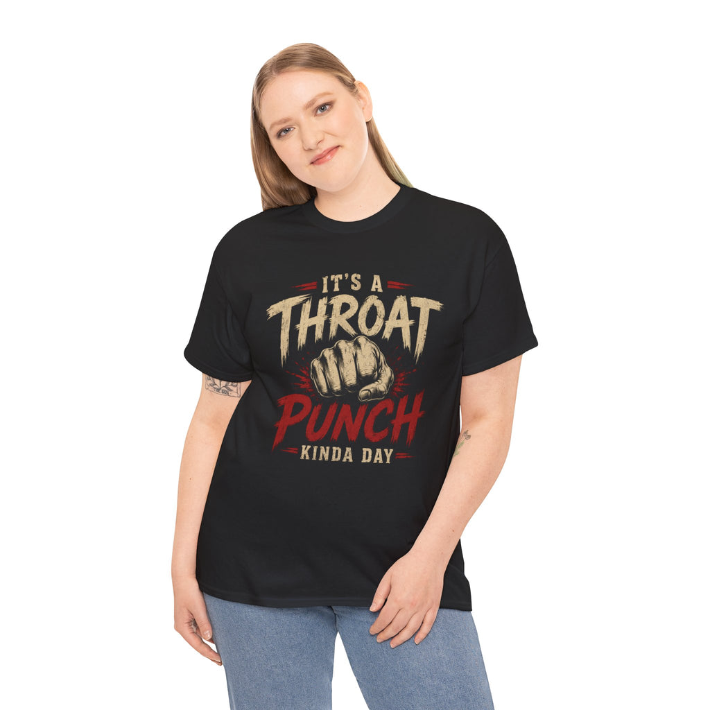 T-Shirt — "It's a Throat Punch Kinda Day" Graphic Tee