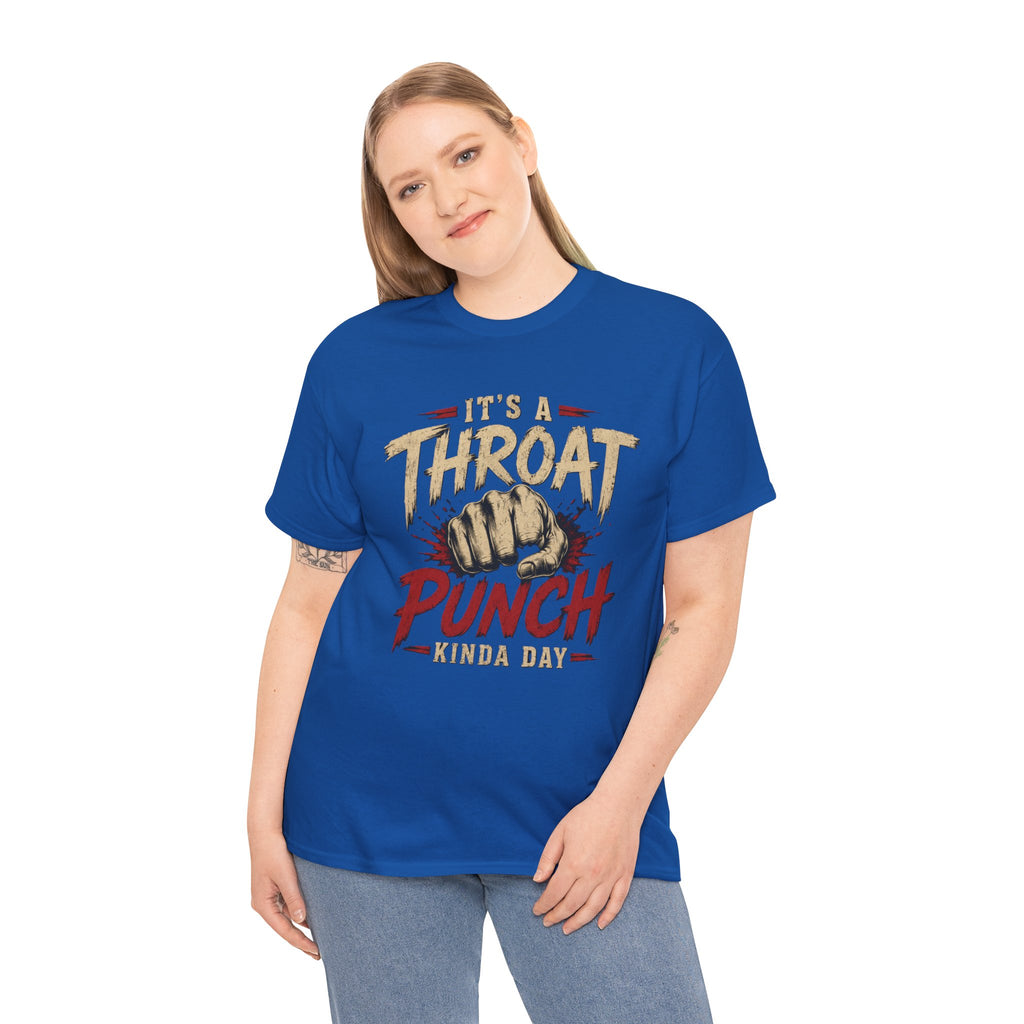 T-Shirt — "It's a Throat Punch Kinda Day" Graphic Tee