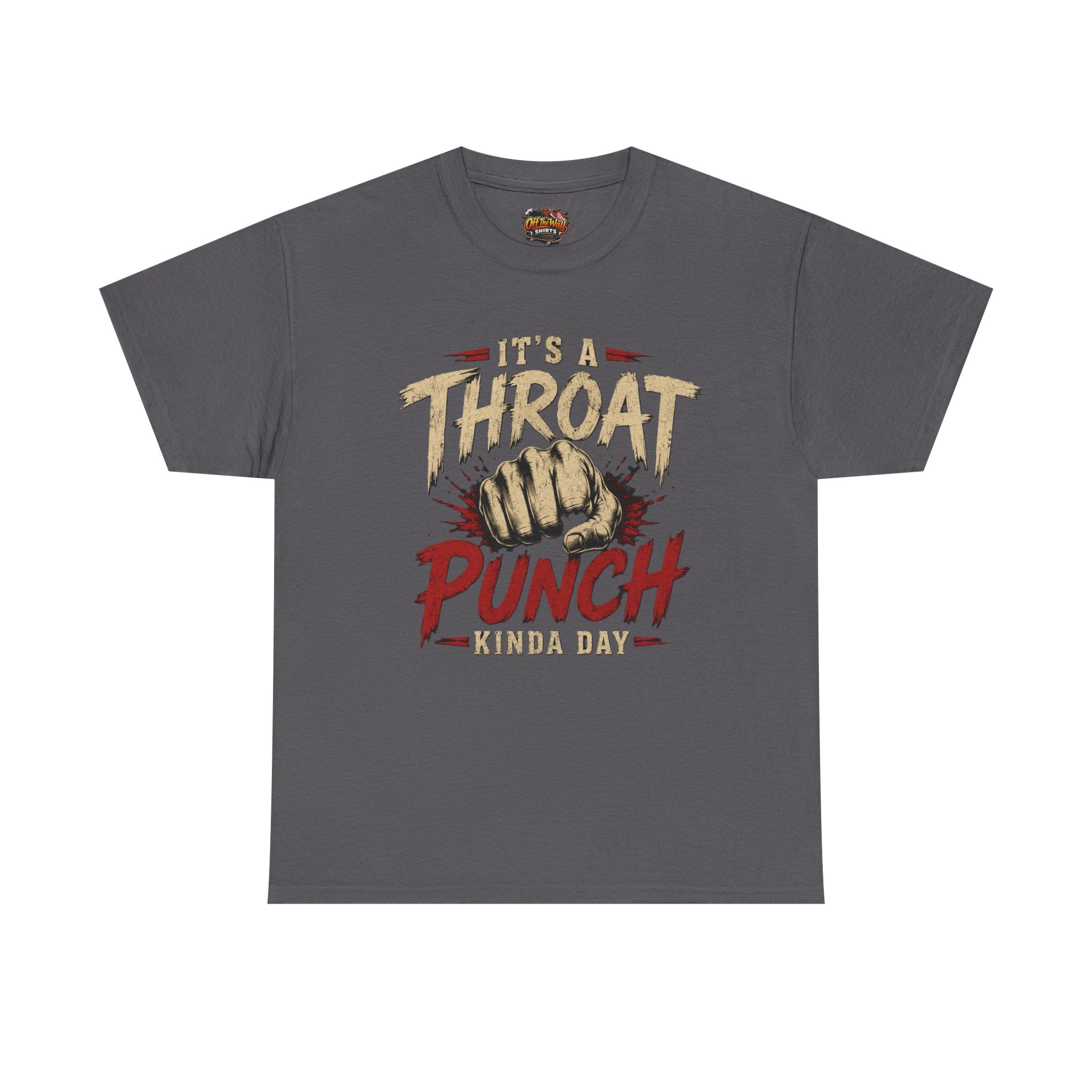 T-Shirt — "It's a Throat Punch Kinda Day" Graphic Tee