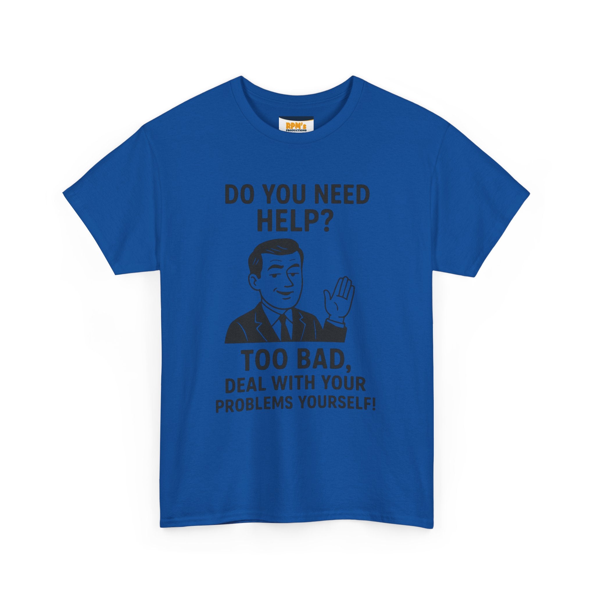 Funny Help Quote Tee, Unisex Heavy Cotton Tee, Humor Shirt, Casual Wear, Gifts for Friends, Motivational T-Shirt