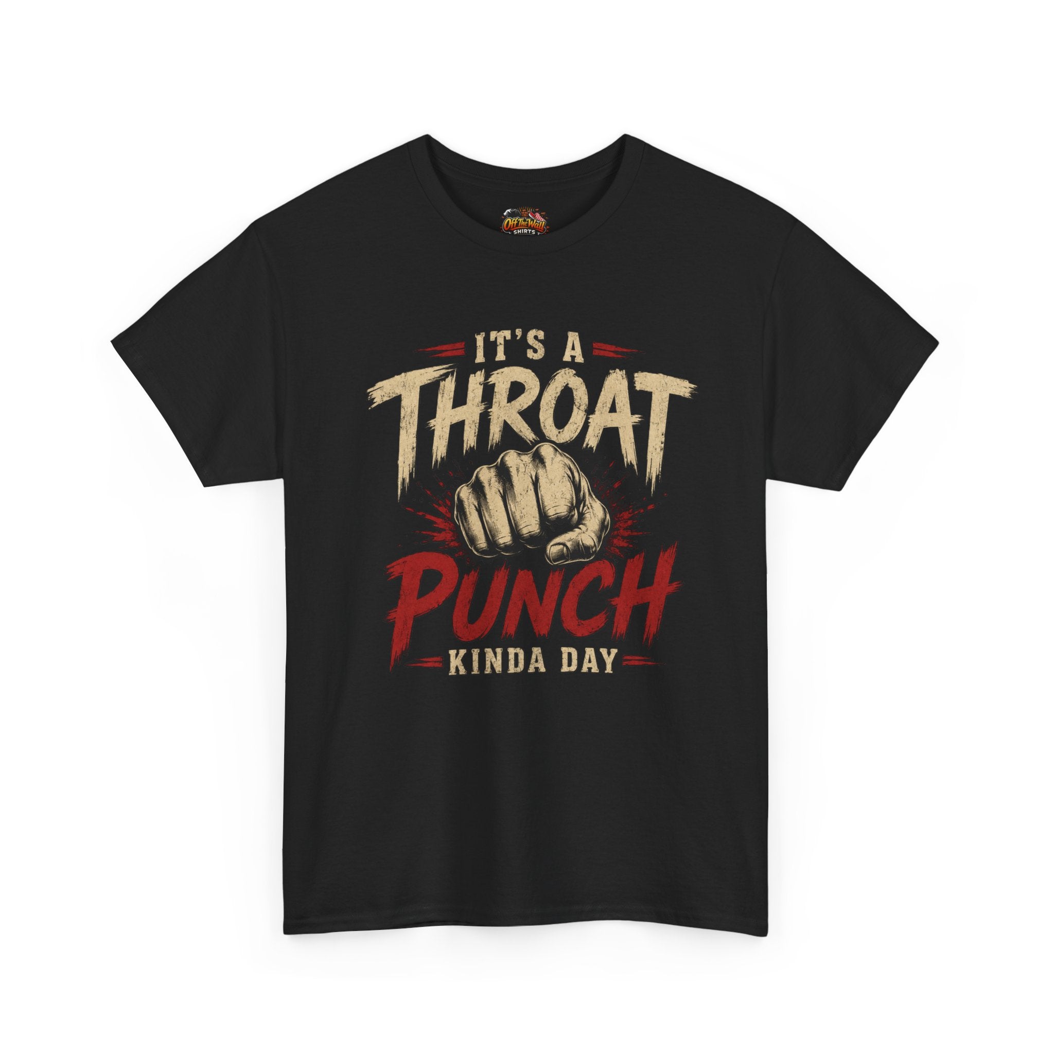 T-Shirt — "It's a Throat Punch Kinda Day" Graphic Tee