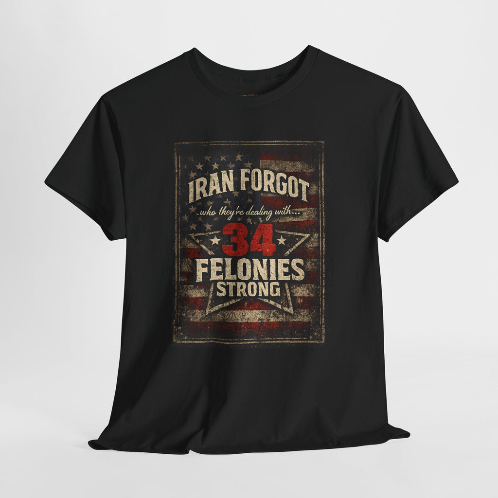 34 Felonies Strong Graphic Tee — Vintage Americana Felon Humor T-Shirt