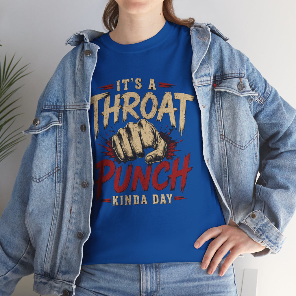 T-Shirt — "It's a Throat Punch Kinda Day" Graphic Tee