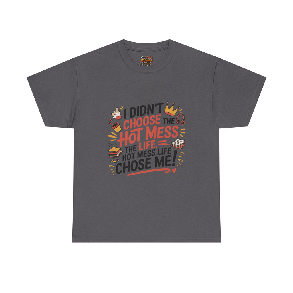Hot Mess Unisex T-Shirt - Fun Casual Tee, Gift for Friends, Everyday Wear, Funny Quote Shirt, Birthday Gift, Humor Apparel