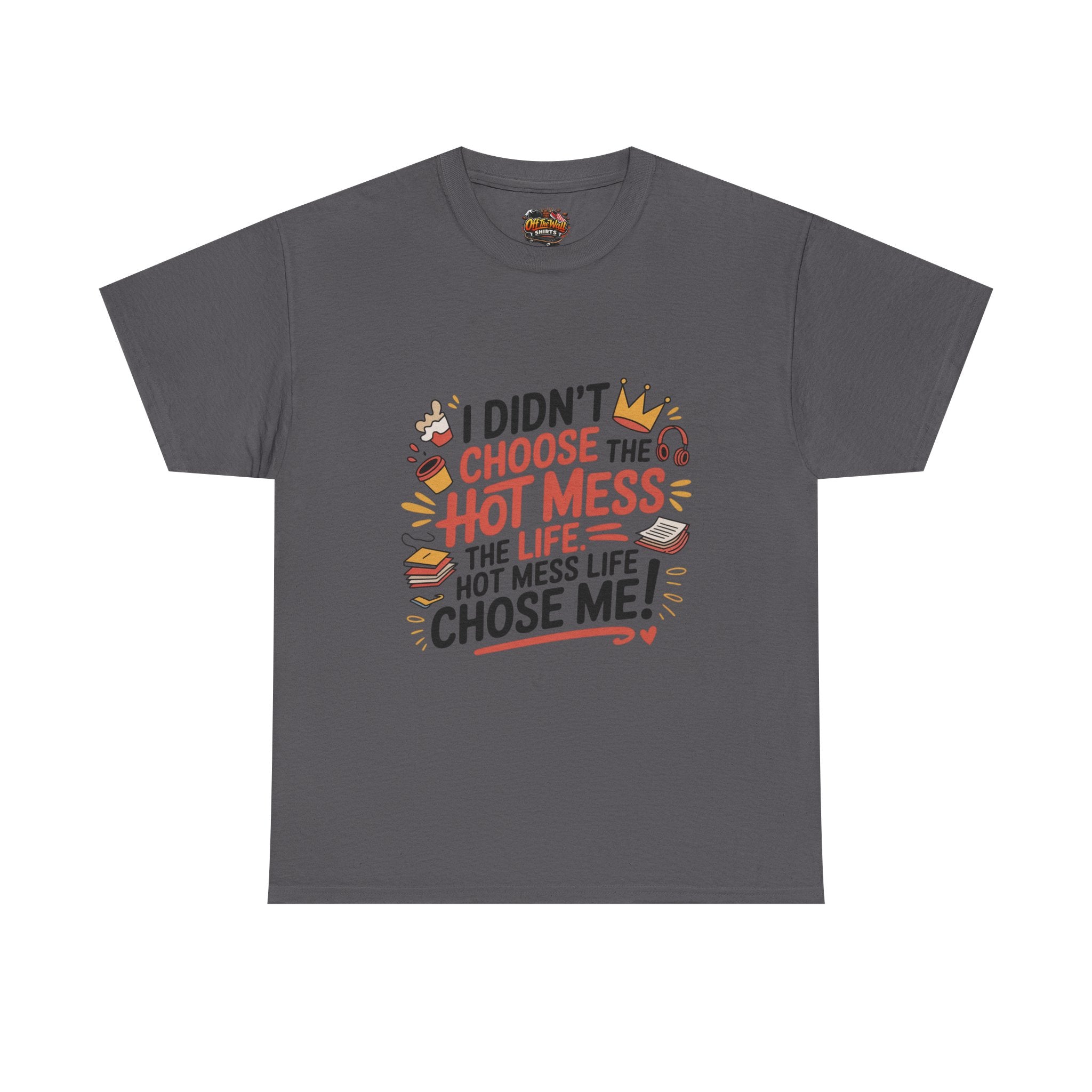 Hot Mess Unisex T-Shirt - Fun Casual Tee, Gift for Friends, Everyday Wear, Funny Quote Shirt, Birthday Gift, Humor Apparel